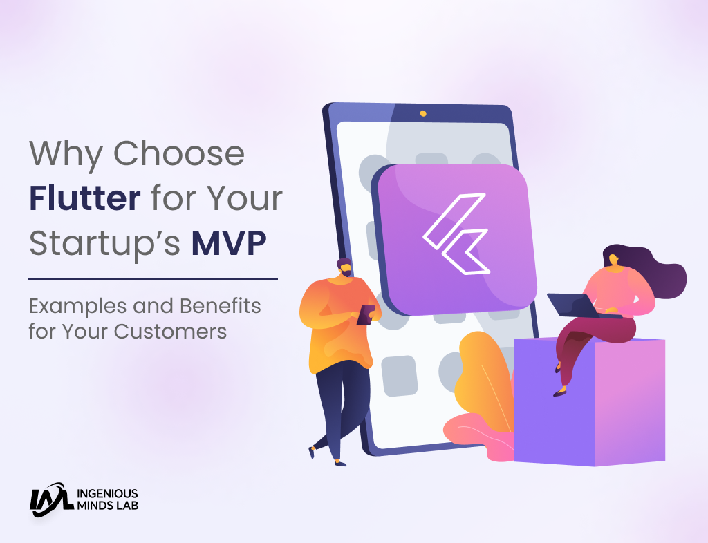 Why Choose Flutter for MVP - Examples and Benefits for Your Customers