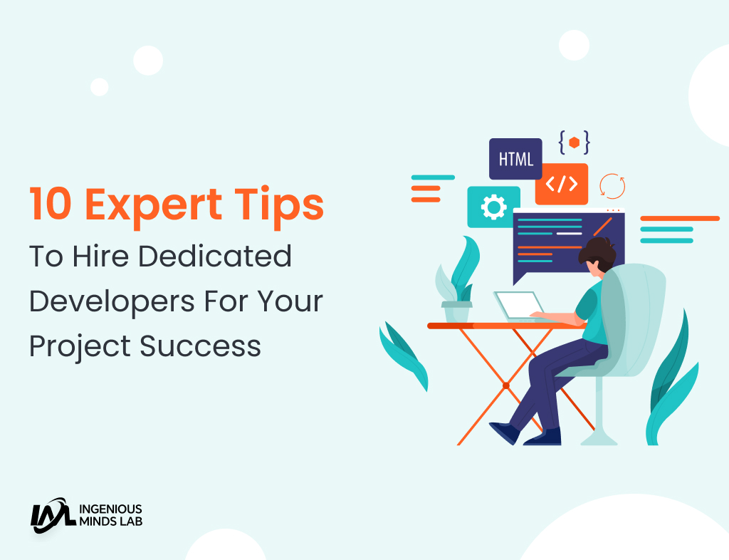10 Expert Tips to Hire Dedicated Developers for Your Project Success
