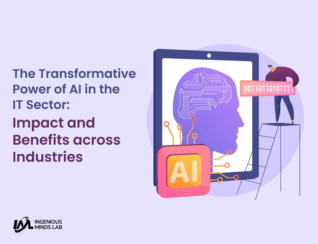 The Transformative Power of AI in the IT Sector: Impact and Benefits across Industries