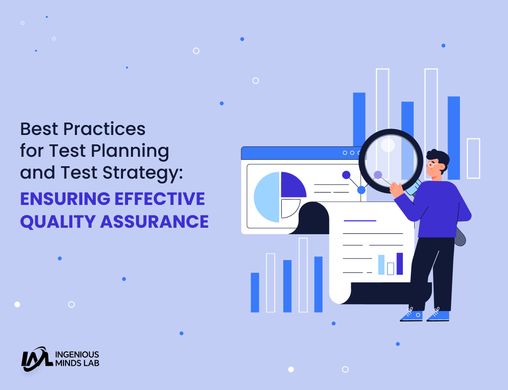 Best Practices for Test Planning and Test Strategy: Ensuring Effective Quality Assurance