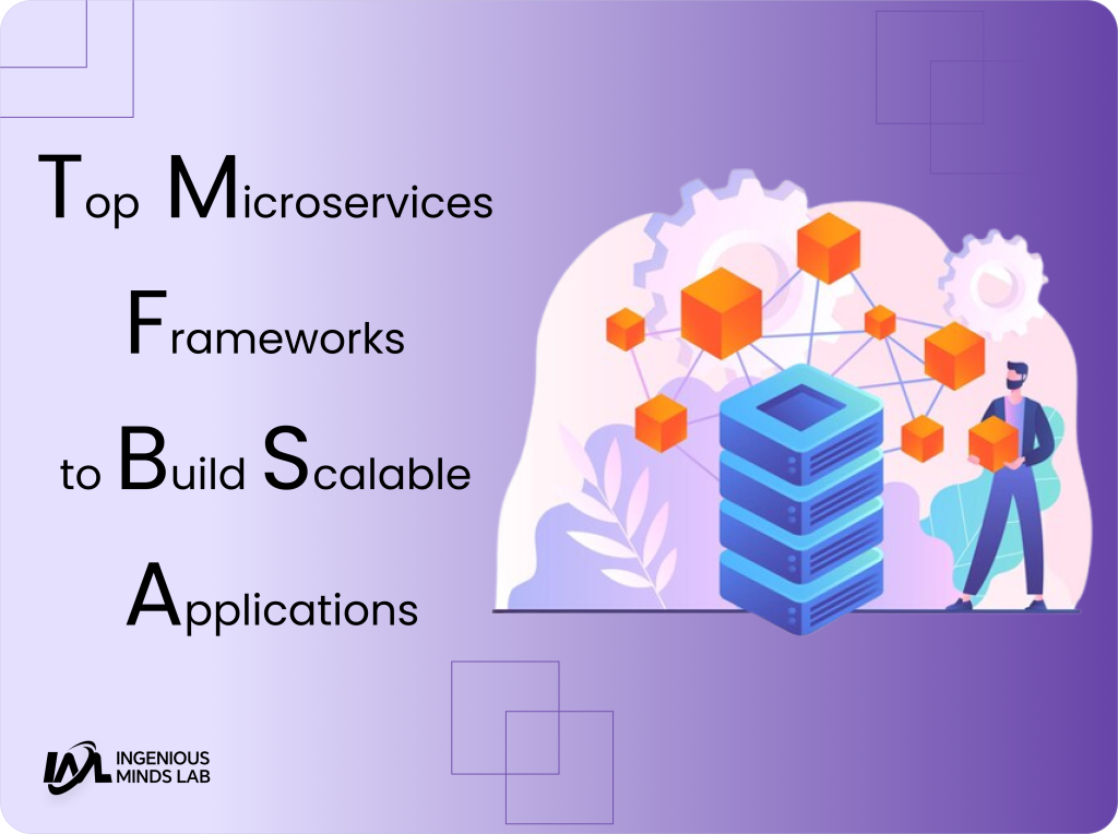 Top Microservices Frameworks to Build Scalable Applications