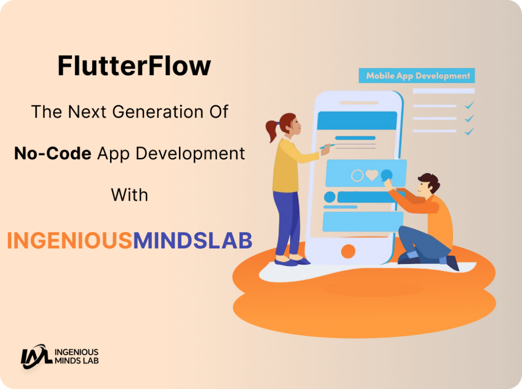 FlutterFlow: The Next Generation of No-Code App Development With ...