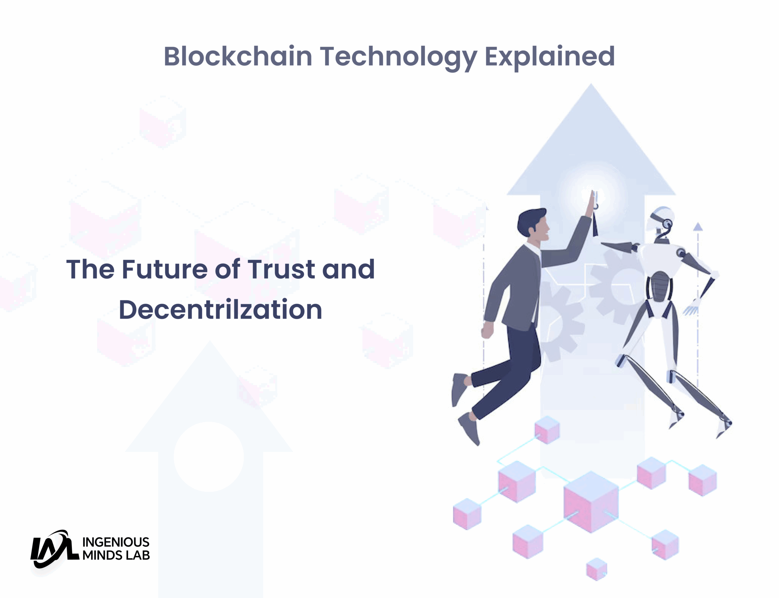 Blockchain Technology Explained _ The Future of Trust and Decentralization