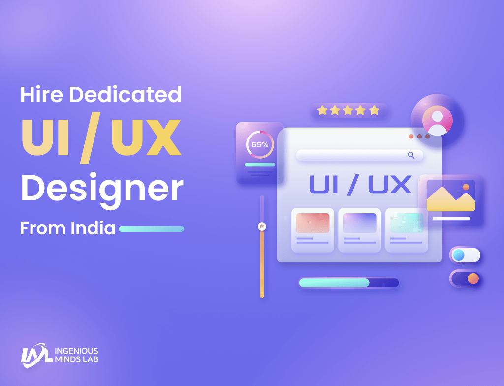 Hire a Dedicated UI/UX Designer from India: Why It’s a Smart Choice for Your Business?